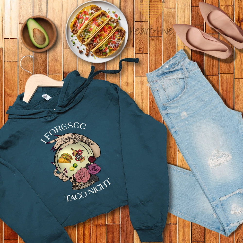 I Foresee Taco Night // Cropped Hoodie & Crew Fleece // 4 COLORS