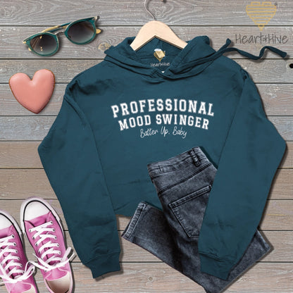 Professional Mood Swinger // Crop Hoodie & Crew Fleece // 4 COLORS