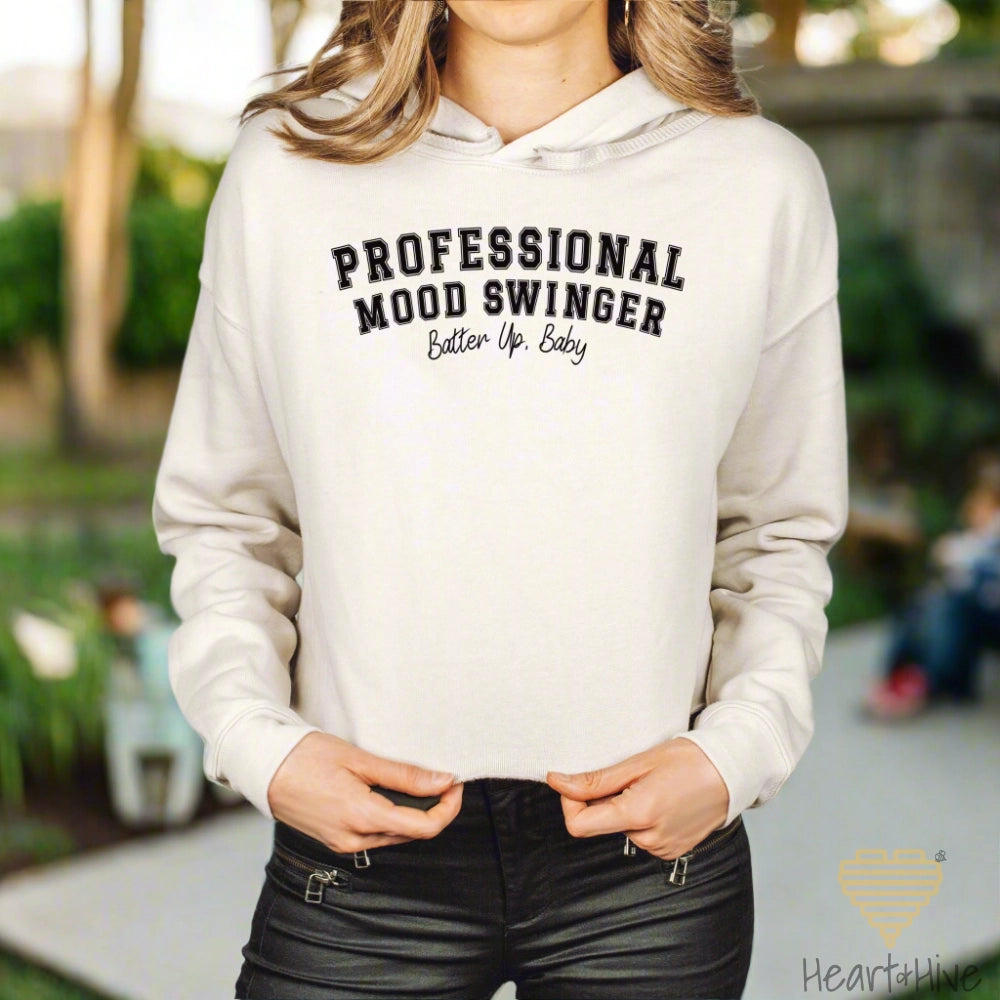 Professional Mood Swinger // Crop Hoodie & Crew Fleece // 4 COLORS